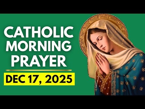 Catholic Morning Prayer Today | Daily Catholic Prayer