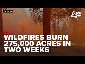 Central Oregon wildfires scorch 275,000 acres in two weeks as Red Flag warnings loom