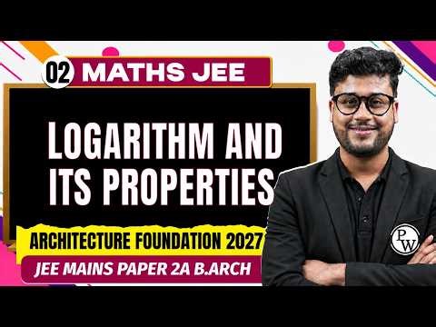 Maths JEE 02 | Logarithm and its properties | JEE Mains Paper 2A B.arch 2027