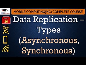 L26: Data Replication - Types(Asynchronous, Synchronous) | Mobile Computing Lectures in Hindi