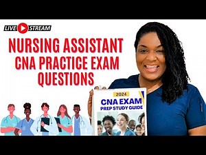 LIVE Practice Nursing Assistant (CNA) Exam Questions & Answers