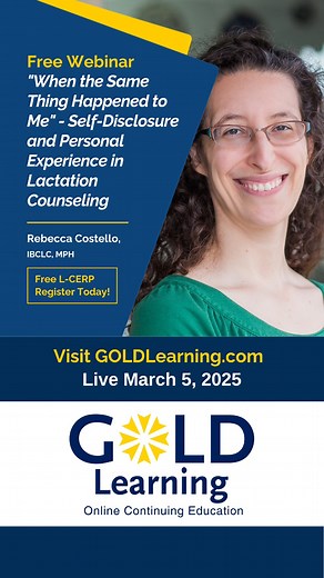 Celebrate IBCLC Day with this FREE webinar where you’ll learn about harnessing the power of personal experiences and self-disclosure in lactation support! Sign up now and attend this L-CERP accredited live webinar! #GOLDLearning #IAMGOLD #IBCLCDay | GOLD Learning Online Education | Facebook