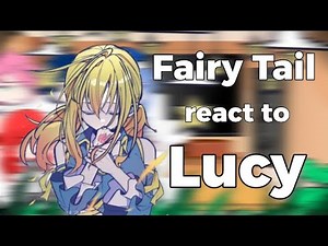 Fairy Tail react to Lucy - by: Keiiw💤