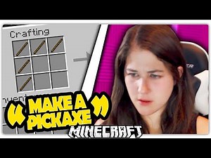 GIRL PLAYS MINECRAFT FOR THE FIRST TIME