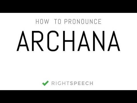 Archana - How to pronounce Archana - Indian Girl Name