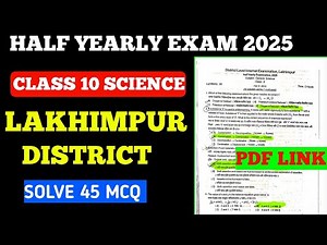 CLASS 10 SCIENCE// LAKHIMPUR DISTRICT// SOLVE 45 MCQ// HALF YEARLY 2025 // PDF LINK