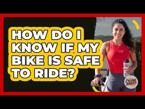 How Do I Know If My Bike Is Safe To Ride?