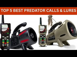 Top 5 Best Predator Calls & Lures | Ultimate Hunting Gear 2025