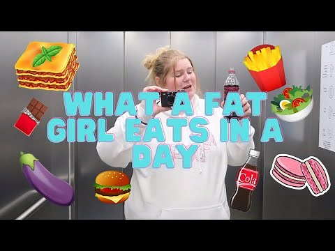 WHAT A FAT GIRL EATS IN A DAY