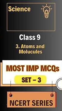 NCERT SERIES (Class 9) 3.Atoms and molecules Revision Set 3🔥Master MCQs in 10 mins
