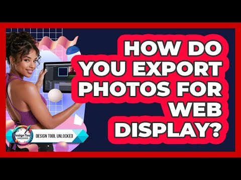 How Do You Export Photos For Web Display?