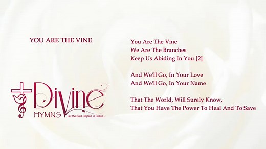 You Are The Vine Song Lyrics | Divine Hymns | Song Lyrics
