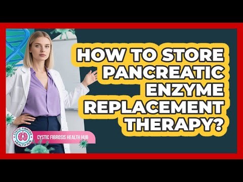 How To Store Pancreatic Enzyme Replacement Therapy?