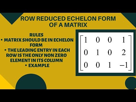 ROW REDUCED ECHELON FORM OF A MATRIX