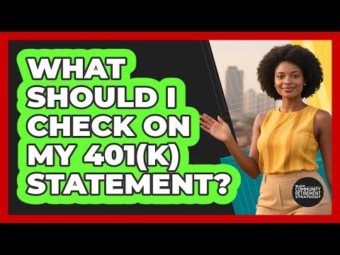 What Should I Check On My 401(k) Statement?