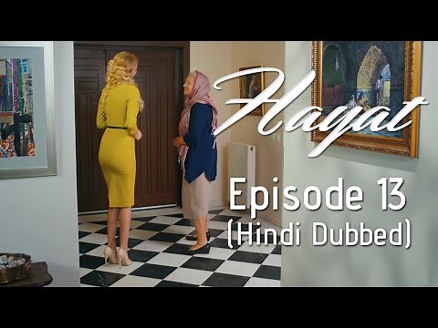 Hayat Episode 13 (Hindi Dubbed)
