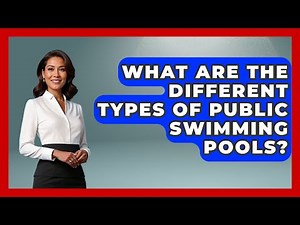 What Are The Different Types Of Public Swimming Pools? - Civil Engineering Explained