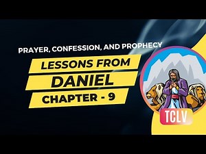 Explained : Daniel chapter 9 - Prayer, Confession and Prophecy