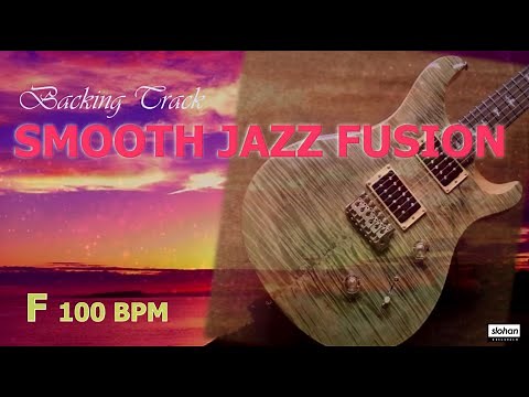 SMOOTH JAZZ FUSION ／ Backing Track (F 100 BPM)