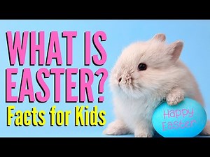 Easter Facts For Kids | What Is Easter ?