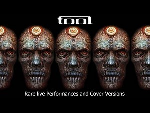 Tool, rare Live Performances and Cover Versions