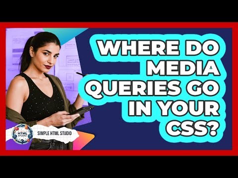 Where Do Media Queries Go In Your CSS?