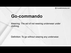 Go-commando Meaning