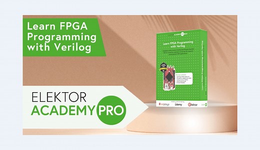 Learn FPGA Programming and Verilog with Elektor Academy Pro