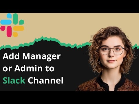 How to Add Manager or Admin to Slack Channel