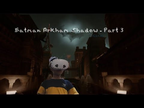 Batman Arkham Shadow VR Gameplay – Episode 3