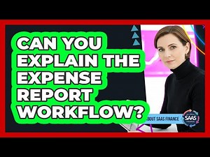 Can You Explain The Expense Report Workflow?