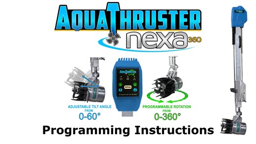 AquaThruster™ Nexa 360 Programming Instructions