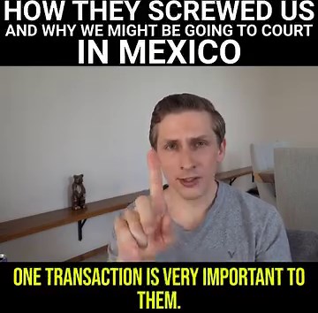 How they SCREWED US and why we might be Going To Court in Mexico | Tangerine Travels