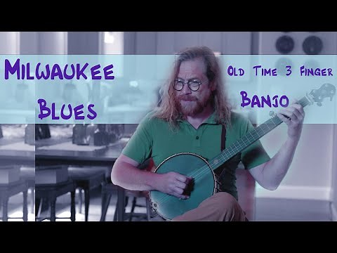 Milwaukee Blues | Old Time 3 Finger Banjo | Tablature Included