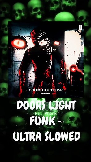 DOORS LIGHT FUNK(Ultra slowed)🔥 #nilphonk #avee_player