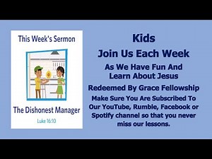 Sermons 4 Kids - The Dishonest Manager - Luke 16:1-13