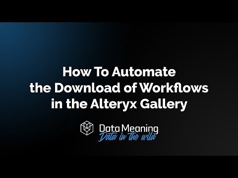 Alteryx Server Administration - How to Automate the Download of Workflows in the Gallery