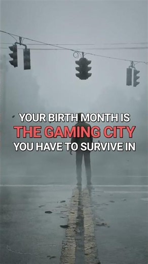 Your Birth Month Is The Gaming City You Have To Survive In