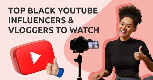 Top 27 Black Youtube Influencers & Vloggers to Watch