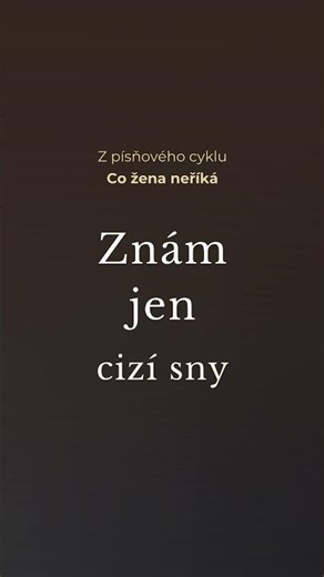 Znám jen cizí sny | Co žena neříká