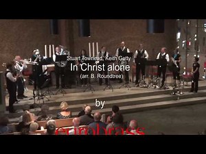 In Christ Alone, played by eurobrass
