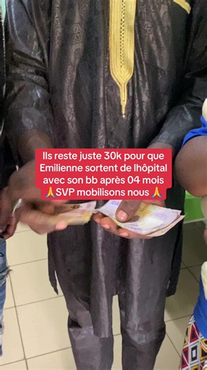 Ils reste juste 30k pour que emilienne sorte de l’hôpital avec son bb après 04 mois