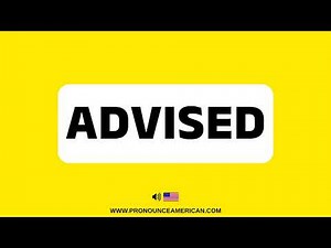 How to Pronounce ADVISED (Correctly)