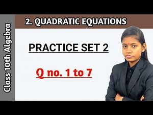 Problem set 2 algebra 10th class question no 1 to 7 | chapter 2 quadratic equation maharashtra board