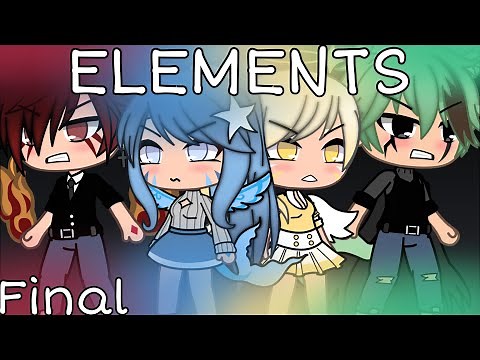 ELEMENTS ~ Final | gachalife series
