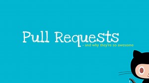 Pull Requests - And why they're so awesome