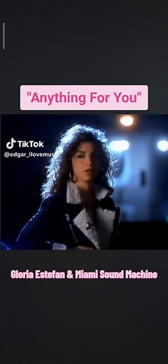 Anything for You by Gloria Estefan & Miami Sound Machine
