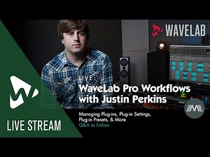 WaveLab Pro Workflows with Justin Perkins | Managing Plug-ins, Settings, Plug-in Presets, & More