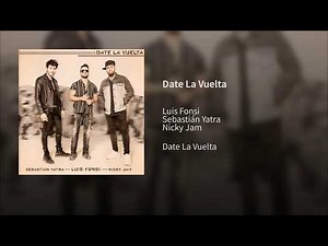 Luis Fonsi, Sebastián Yatra, Nicky Jam - Date La Vuelta (Official Audio)