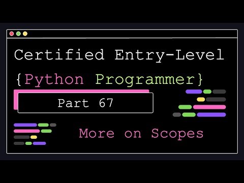 Certified Entry Level Python Programmer - Part 67 - More on Scopes